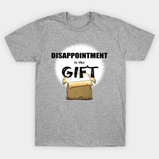 Disappointment is the Gift Box T-Shirt